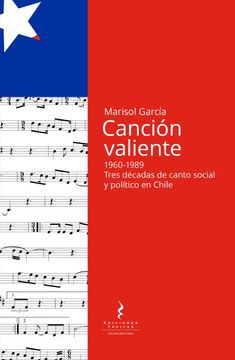 portada Canción Valiente. 1960-1989. Tres Décadas de Canto Social y Político en Chile