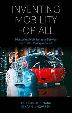portada Inventing Mobility for All: Mastering Mobility-As-A-Service With Self-Driving Vehicles (en Inglés)
