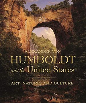 portada Alexander von Humboldt and the United States: Art, Nature, and Culture (in English)