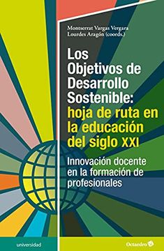 portada Los Objetivos de Desarrollo Sostenible: Hoja de Ruta en la Educación del Siglo Xxi. Innovación Docente en la Formación de Profesionales (Universidad)