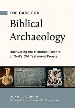 portada Case for Biblical Archaeology, The: Uncovering the Historical Record of God'S old Testament People (en Inglés)