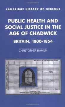 portada Public Health and Social Justice in the age of Chadwick Hardback: Britain, 1800-1854 (Cambridge Studies in the History of Medicine) (en Inglés)