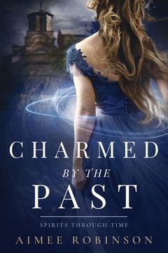 portada Charmed by the Past: A Time Travel Romance