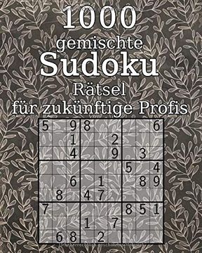portada 1000 Gemischte Sudoku Rätsel für Zukünftige Profis: Klassisches Sudoku | Sudoku Buch | mit Lösungen | Geschenk für Großeltern (en Alemán)