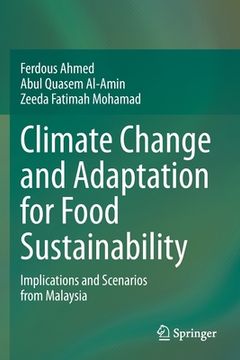 portada Climate Change and Adaptation for Food Sustainability: Implications and Scenarios from Malaysia (en Inglés)