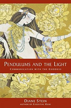 portada Pendulums and the Light: Communication With the Goddess (en Inglés)