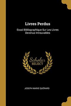 portada Livres Perdus: Essai Bibliographique sur les Livres Devenus Introuvables (en Francés)