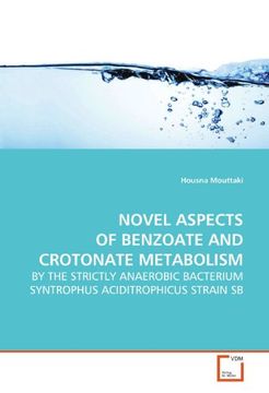 portada NOVEL ASPECTS OF BENZOATE AND CROTONATE METABOLISM: BY THE STRICTLY ANAEROBIC BACTERIUM SYNTROPHUS ACIDITROPHICUS STRAIN SB