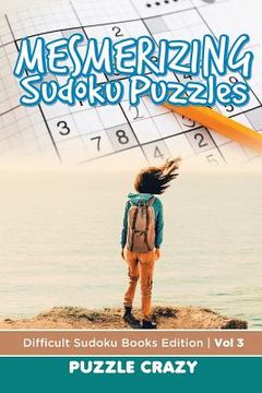 portada Mesmerizing Sudoku Puzzles Vol 3: Difficult Sudoku Books Edition