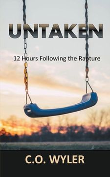 portada Untaken: 12 Hours Following the Rapture (en Inglés)
