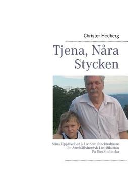 portada Tjena, Nåra Stycken: Mina Upplevelser å Liv Som Stockholmare (en Sueco)