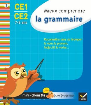 portada Mieux Comprendre la Grammaire Ce1-Ce2 (7/9 Ans) (Mini Chouette)