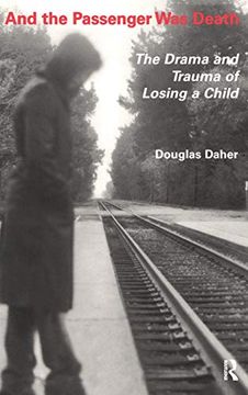 portada And the Passenger was Death: The Drama and Trauma of Losing a Child (en Inglés)