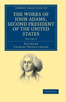 portada The Works of John Adams, Second President of the United States 10 Volume Set: The Works of John Adams, Second President of the United States - Volume. Library Collection - North American History) 