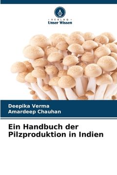 portada Ein Handbuch der Pilzproduktion in Indien (en Alemán)