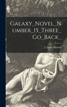 portada Galaxy_Novel_Number_15_Three_Go_Back_
