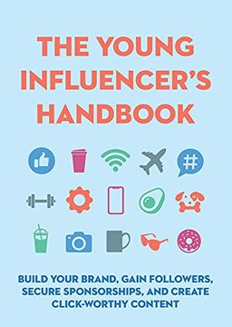 portada The Young Influencer'S Handbook: Build Your Brand, Gain Followers, Secure Sponsorships, and Create Click-Worthy Content (in English)
