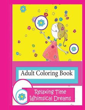 portada Adult Coloring Book Relaxing Time: Whimsical Dreams (en Inglés)