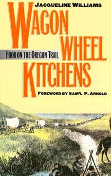 portada wagon wheel kitchens: food on the oregon trail (in English)