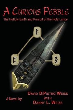 portada A Curious Pebble: The Hollow Earth and Pursuit of the Holy Lance