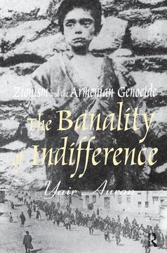 portada The Banality of Indifference: Zionism and the Armenian Genocide