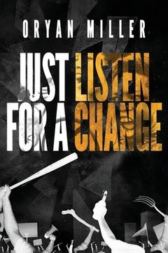 portada Just Listen For A Change: A guide for today's inner city youth to help them understand their fight against systemic racism and oppression