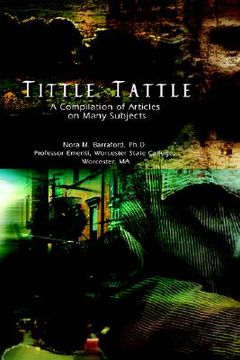 portada tittle tattle: a compilation of articles on many subjects (en Inglés)