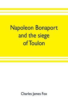portada Napoleon Bonaport and the siege of Toulon (en Inglés)