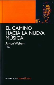 portada El Camino Hacia la Nueva Música (Nortesur Musikeon) (in Spanish)