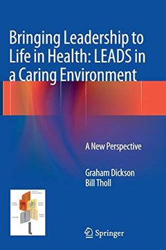 portada Bringing Leadership to Life in Health: Leads in a Caring Environment: A new Perspective (en Inglés)