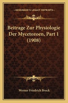 portada Beitrage Zur Physiologie Der Mycetozoen, Part 1 (1908) (en Alemán)