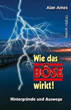 portada Wie das Böse Wirkt! Hintergründe und Auswege (en Alemán)