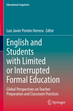 portada English and Students with Limited or Interrupted Formal Education: Global Perspectives on Teacher Preparation and Classroom Practices (in English)