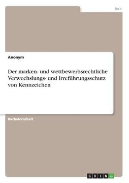 portada Der marken- und wettbewerbsrechtliche Verwechslungs- und Irreführungsschutz von Kennzeichen (en Alemán)