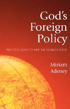portada god's foreign policy: practical ways to help the world's poor (in English)