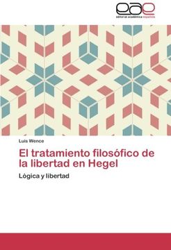 portada El Tratamiento Filosofico de La Libertad En Hegel