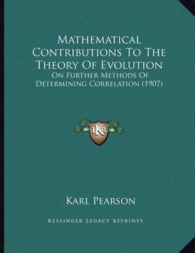 portada mathematical contributions to the theory of evolution: on further methods of determining correlation (1907)