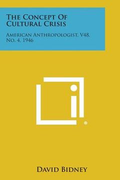 portada The Concept of Cultural Crisis: American Anthropologist, V48, No. 4, 1946 (in English)