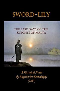 portada Sword-Lily: The Last Days of the Knights of Malta (en Inglés)