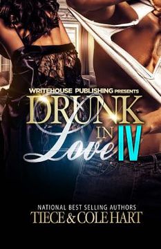 portada Drunk In Love 4: An Original Love Story (en Inglés)