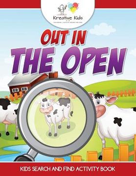 portada Out In the Open: Kids Search and Find Activity Book (en Inglés)