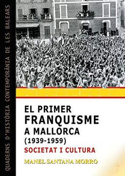 portada El Primer Franquisme a Mallorca (1939-1959): Societat i Cultura