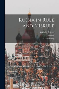 portada Russia in Rule and Misrule: a Short History (en Inglés)