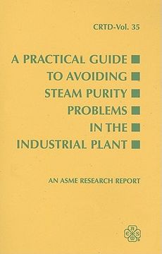 portada a practical guide to avoiding steam purity problems in the industrial plant (in English)