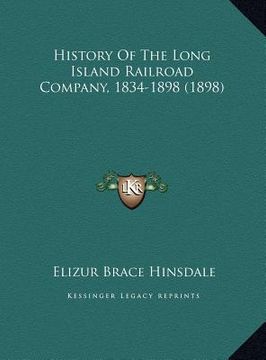 portada history of the long island railroad company, 1834-1898 (1898) (en Inglés)