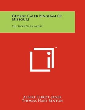 portada george caleb bingham of missouri: the story of an artist (en Inglés)