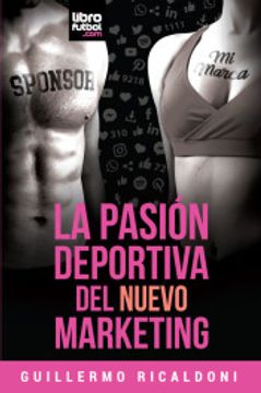 portada La Pasión Deportiva del Nuevo Marketing (in Spanish)