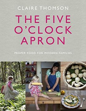 portada The Five O'clock Apron: Proper Food for Modern Families (en Inglés)