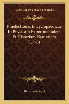 portada Praelectiones Encyclopaedicae In Physicam Experimentalem Et Historiam Naturalem (1770) (en Latin)