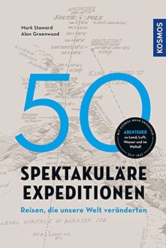 portada 50 Spektakuläre Expeditionen: Reisen, die Unsere Welt Veränderten (en Alemán)